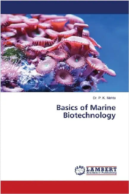 Basics of Marine Biotechnology by Mehta, P. Kumar