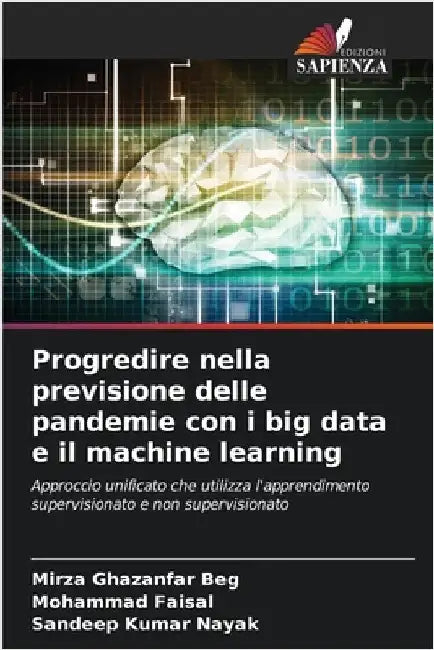 Progredire nella previsione delle pandemie con i big data e il machine learning by Ghazanfar Beg, Mirza
