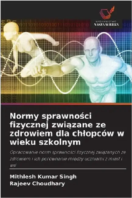 Normy sprawności fizycznej związane ze zdrowiem dla chlopców w wieku szkolnym by Mithlesh Kumar Singh