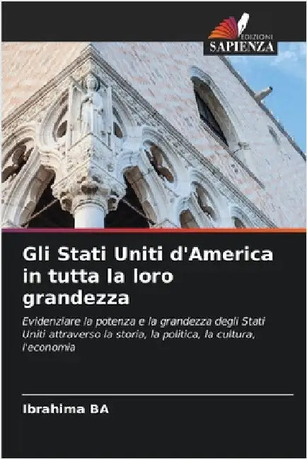 Gli Stati Uniti d'America in tutta la loro grandezza by Ba, IBrahima