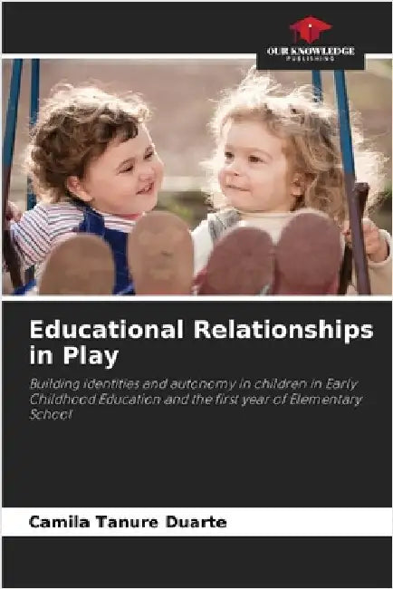Educational Relationships in Play by Tanure Duarte, Camila
