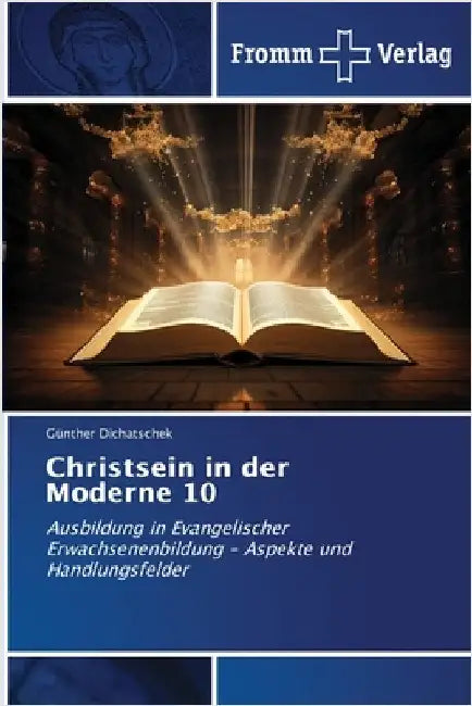Christsein in der Moderne 10 by Dichatschek, Günther