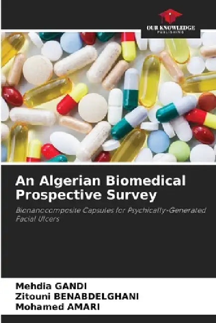 An Algerian Biomedical Prospective Survey by Mehdia Gandi, Zitouni Benabdelghani, Mohamed Amari