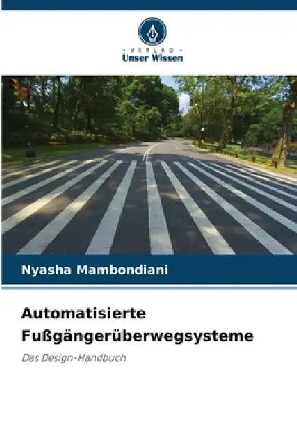 Automatisierte Fußgängerüberwegsysteme by Nyasha Mambondiani
