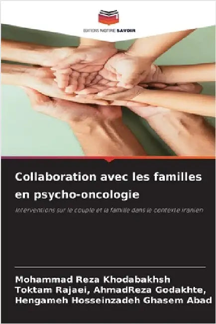 Collaboration avec les familles en psycho-oncologie by Mohammad Reza Khodabakhsh