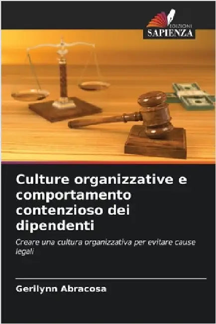 Culture organizzative e comportamento contenzioso dei dipendenti by Abracosa, Gerilynn