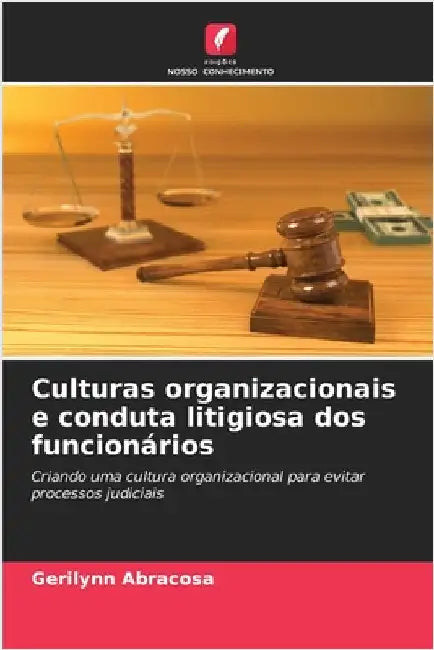 Culturas organizacionais e conduta litigiosa dos funcionários by Gerilynn Abracosa