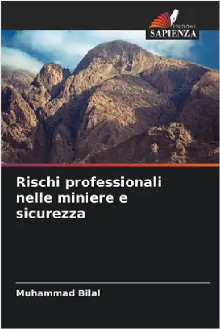 Rischi professionali nelle miniere e sicurezza by Bilal, Muhammad