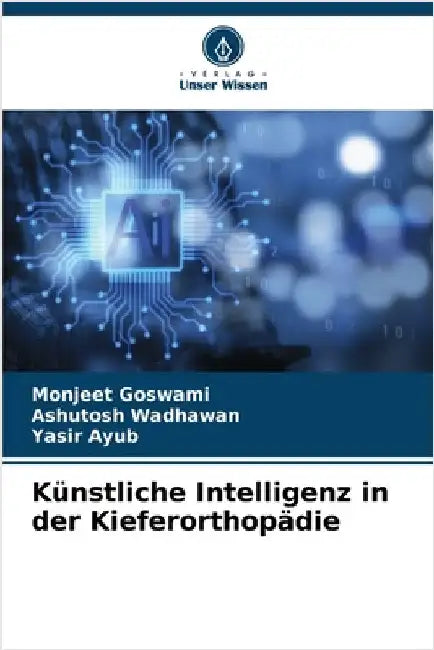 Künstliche Intelligenz in der Kieferorthopädie by Monjeet Goswami