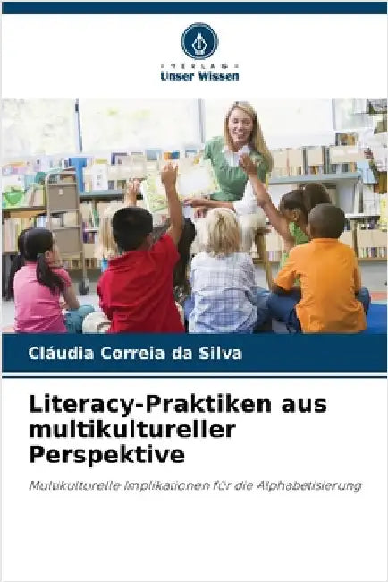 Literacy-Praktiken aus multikultureller Perspektive by Correia Da Silva, Cláudia