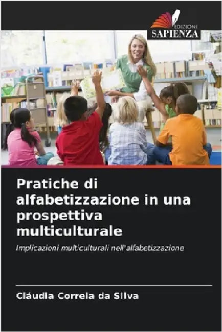 Pratiche di alfabetizzazione in una prospettiva multiculturale by Correia Da Silva, Cláudia