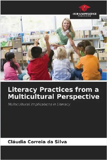 Literacy Practices from a Multicultural Perspective by Cláudia Correia Da Silva