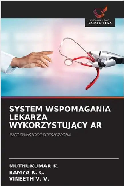 System Wspomagania Lekarza WykorzystujĄcy AR by K, Muthukumar