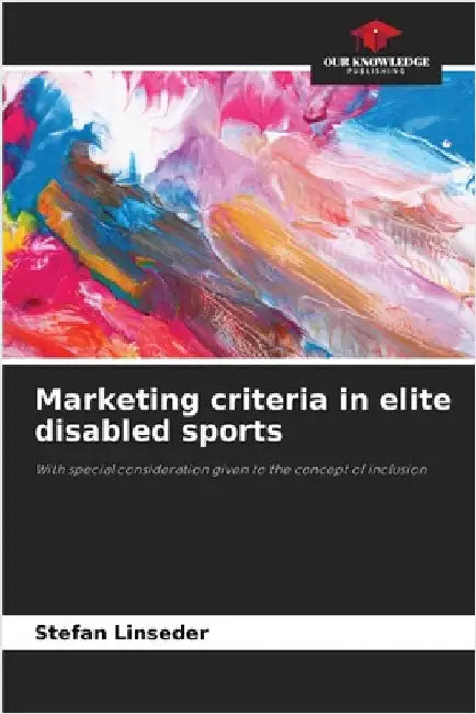 Marketing criteria in elite disabled sports by Linseder, Stefan