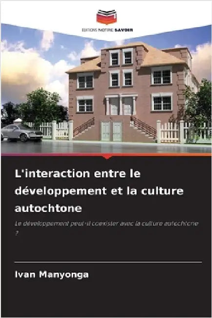 L'interaction entre le développement et la culture autochtone by Ivan Manyonga