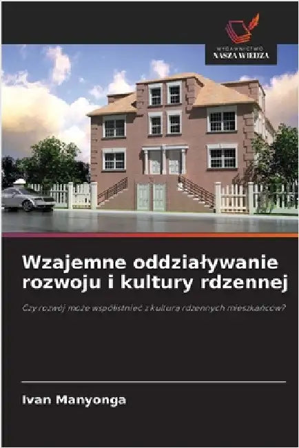 Wzajemne oddzialywanie rozwoju i kultury rdzennej by Manyonga, Ivan