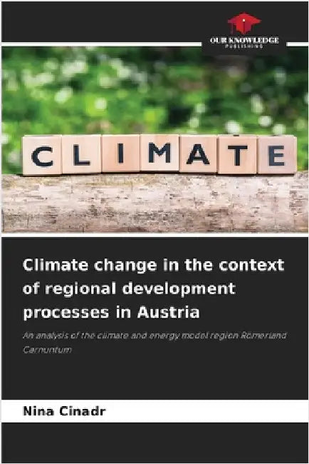 Climate change in the context of regional development processes in Austria by Cinadr, Nina