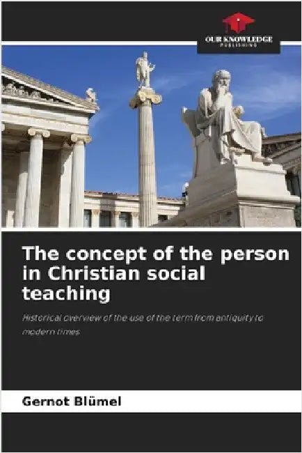 The concept of the person in Christian social teaching by Blümel, Gernot