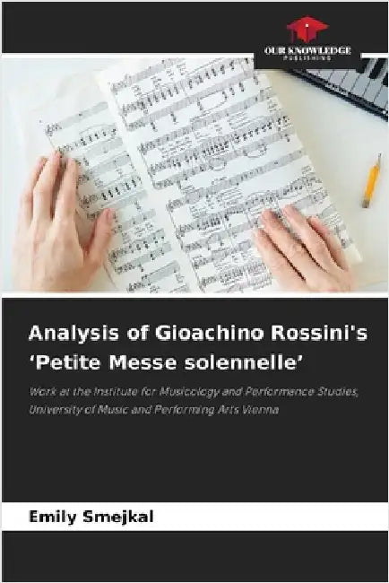 Analysis of Gioachino Rossini's 'Petite Messe solennelle' by Smejkal, Emily