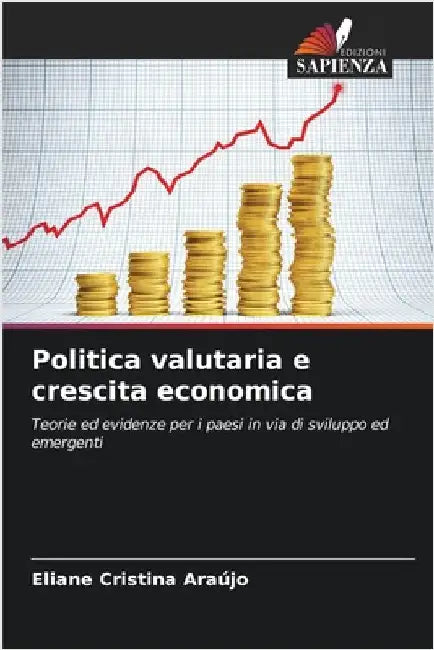 Politica valutaria e crescita economica by Araújo, Eliane Cristina