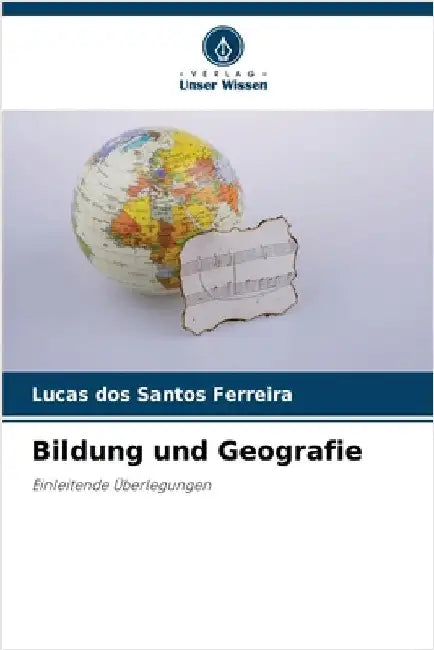 Bildung und Geografie by Dos Santos Ferreira, Lucas