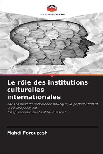 Le rôle des institutions culturelles internationales by Forouzesh, Mahdi