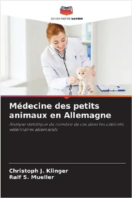 Médecine des petits animaux en Allemagne by Klinger, Christoph J.