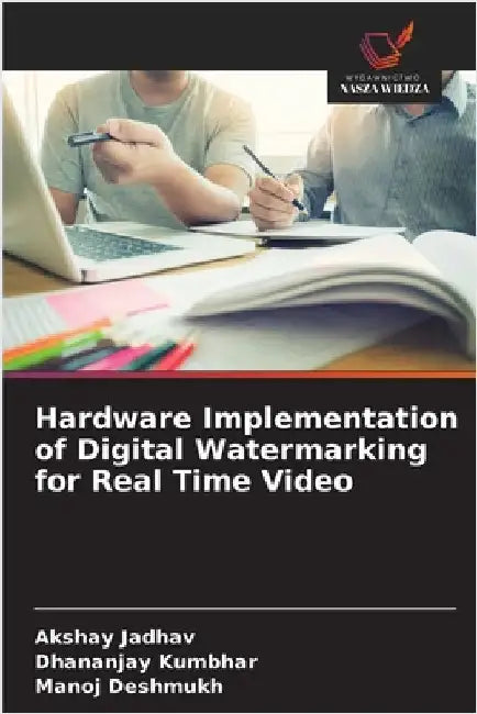Hardware Implementation of Digital Watermarking for Real Time Video by Jadhav, Akshay