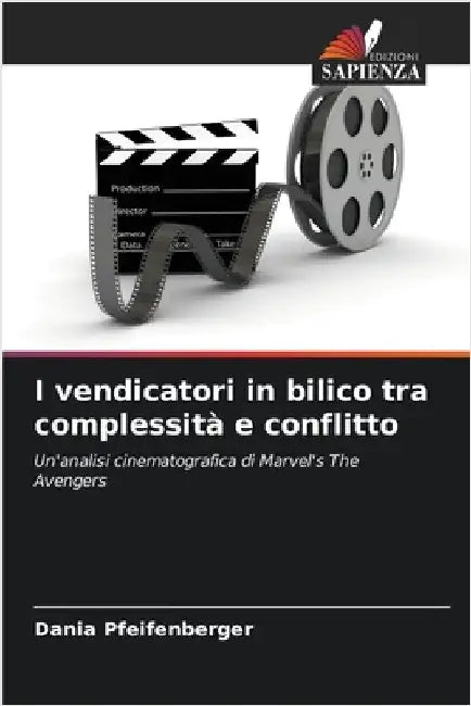 I vendicatori in bilico tra complessità e conflitto by Pfeifenberger, Dania
