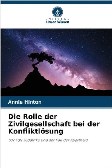 Die Rolle der Zivilgesellschaft bei der Konfliktlösung by Hinton, Annie