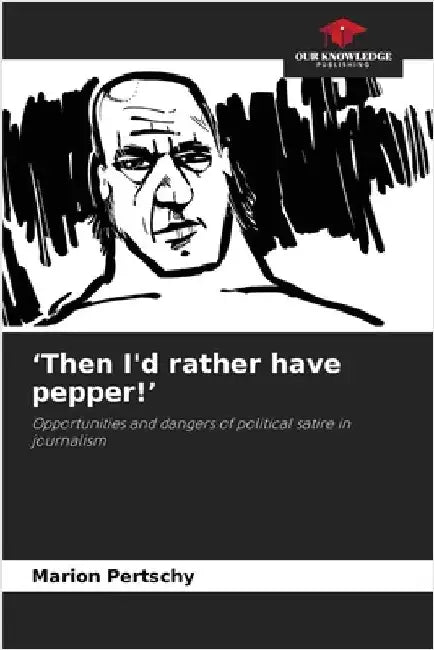 'Then I'd rather have pepper!' by Marion Pertschy