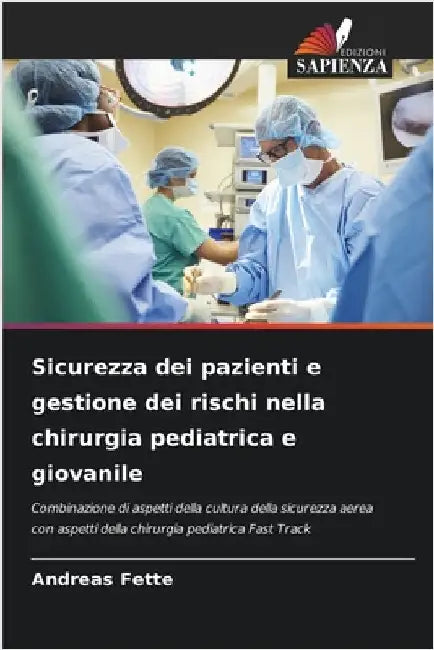Sicurezza dei pazienti e gestione dei rischi nella chirurgia pediatrica e giovanile by Fette, Andreas