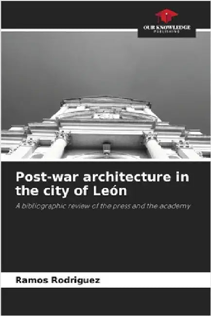 Post-war architecture in the city of León by Ramos Rodriguez