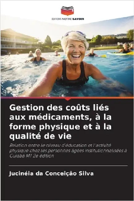 Gestion des coûts liés aux médicaments, à la forme physique et à la qualité de vie by Silva, Jucinéia Da Conceição