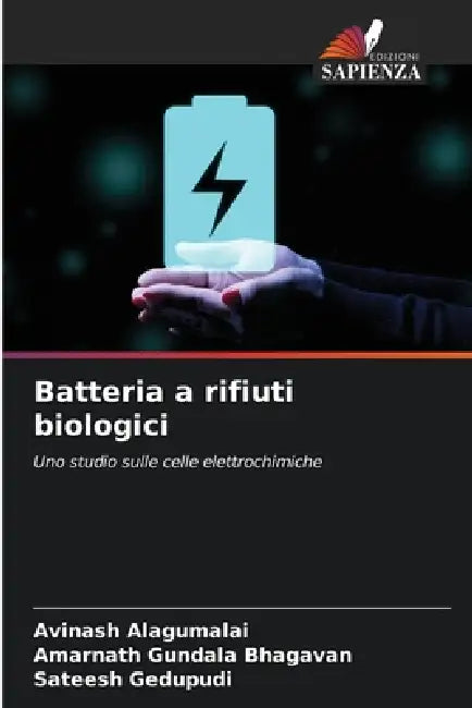 Batteria a rifiuti biologici by Avinash Alagumalai, Amarnath Gundala Bhagavan, Sateesh Gedupudi