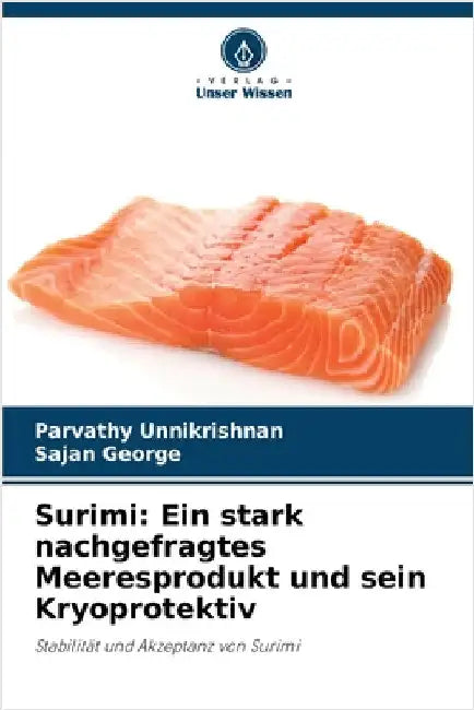 Surimi: Ein stark nachgefragtes Meeresprodukt und sein Kryoprotektiv by Unnikrishnan, Parvathy