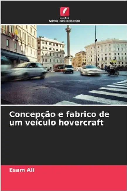 Concepção e fabrico de um veículo hovercraft by Esam Ali