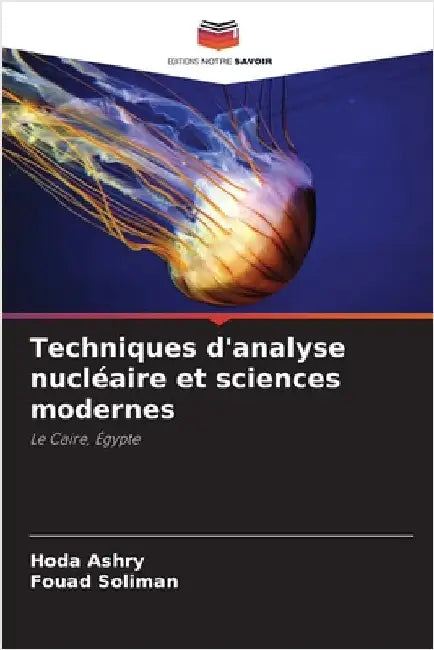 Techniques d'analyse nucléaire et sciences modernes by Hoda Ashry