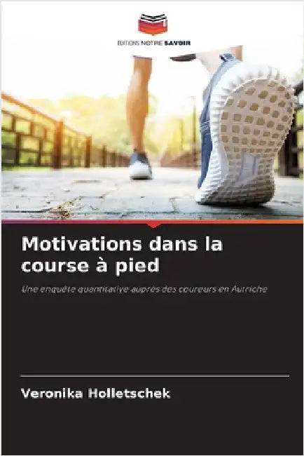 Motivations dans la course à pied by Holletschek, Veronika