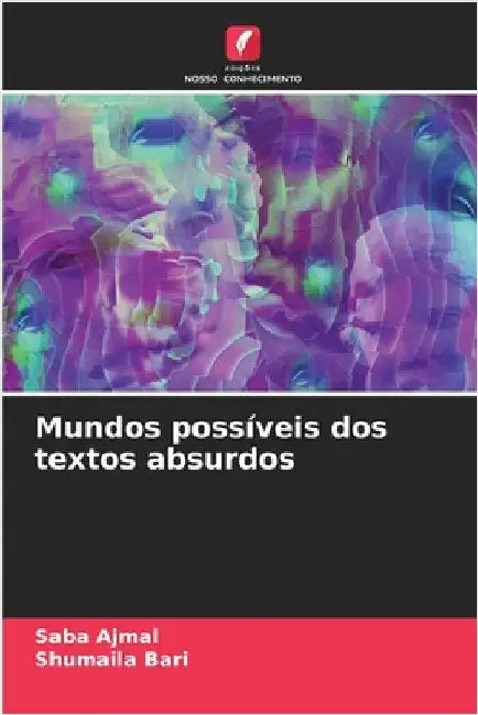 Mundos possíveis dos textos absurdos by Saba Ajmal