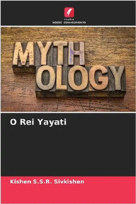 O Rei Yayati by Sivkishen, Kishen S. S. R.