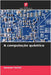 A computação quântica by Ameneh Salimi