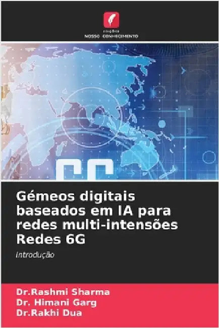 Gémeos digitais baseados em IA para redes multi-intensões Redes 6G by Sharma, Dr Rashmi