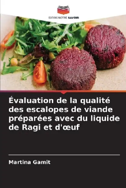 Évaluation de la qualité des escalopes de viande préparées avec du liquide de Ragi et d'oeuf by Martina Gamit