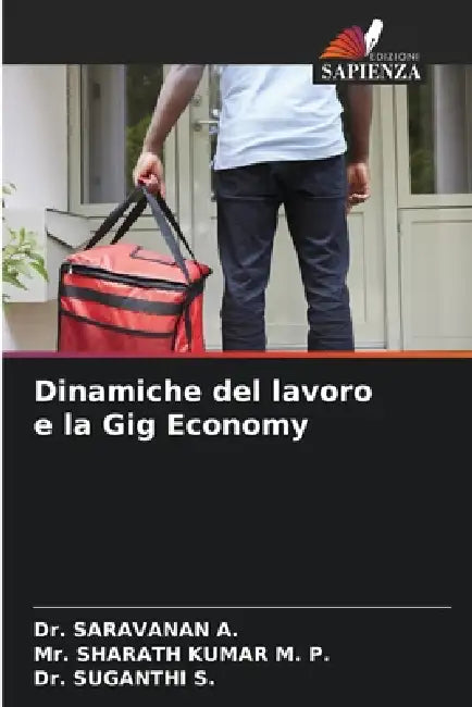 Dinamiche del lavoro e la Gig Economy by Saravanan A, Sharath Kumar M. P., Suganthi S