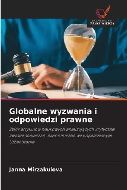 Globalne wyzwania i odpowiedzi prawne by Janna Mirzakulova