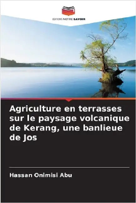 Agriculture en terrasses sur le paysage volcanique de Kerang, une banlieue de Jos by Abu, Hassan Onimisi