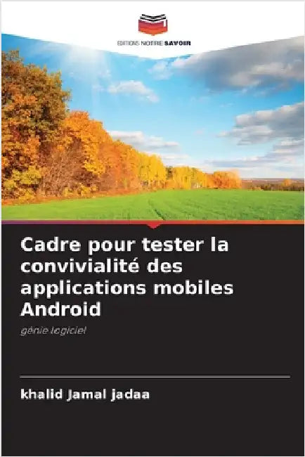 Cadre pour tester la convivialité des applications mobiles Android by Jadaa, Khalid Jamal
