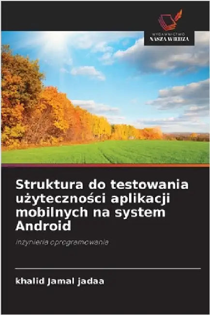Struktura do testowania użyteczności aplikacji mobilnych na system Android by Jadaa, Khalid Jamal