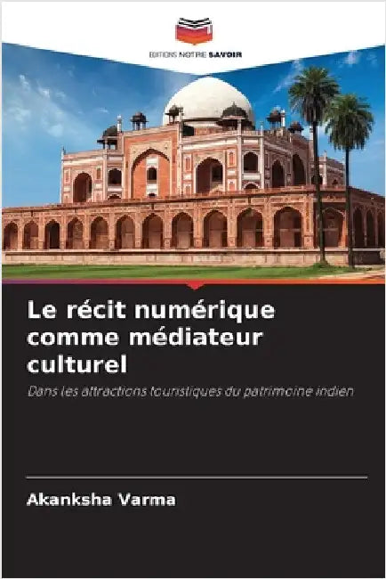 Le récit numérique comme médiateur culturel by Varma, Akanksha